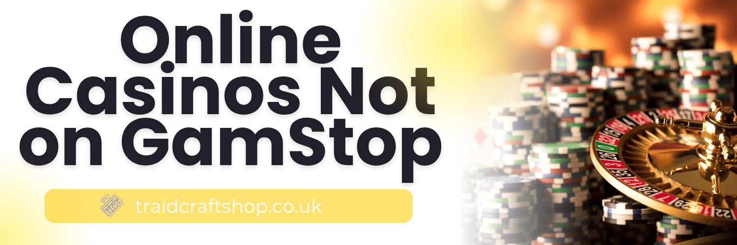 Exploring Independent Casinos Not on GamStop A Gambler's Guide